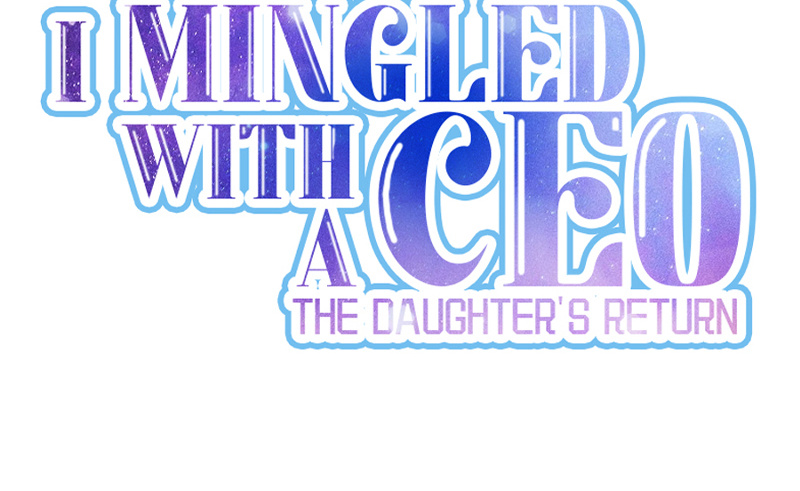 I Mingled With A Ceo: The Daughter's Return - Chapter 50: Your Turn!