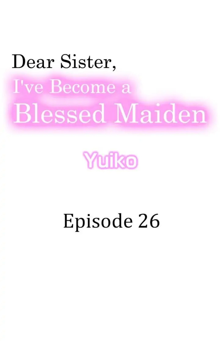 Dear Sister, I've Become A Blessed Maiden - Chapter 26