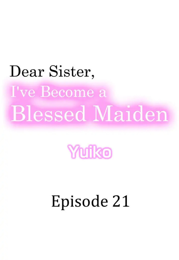 Dear Sister, I've Become A Blessed Maiden - Chapter 21