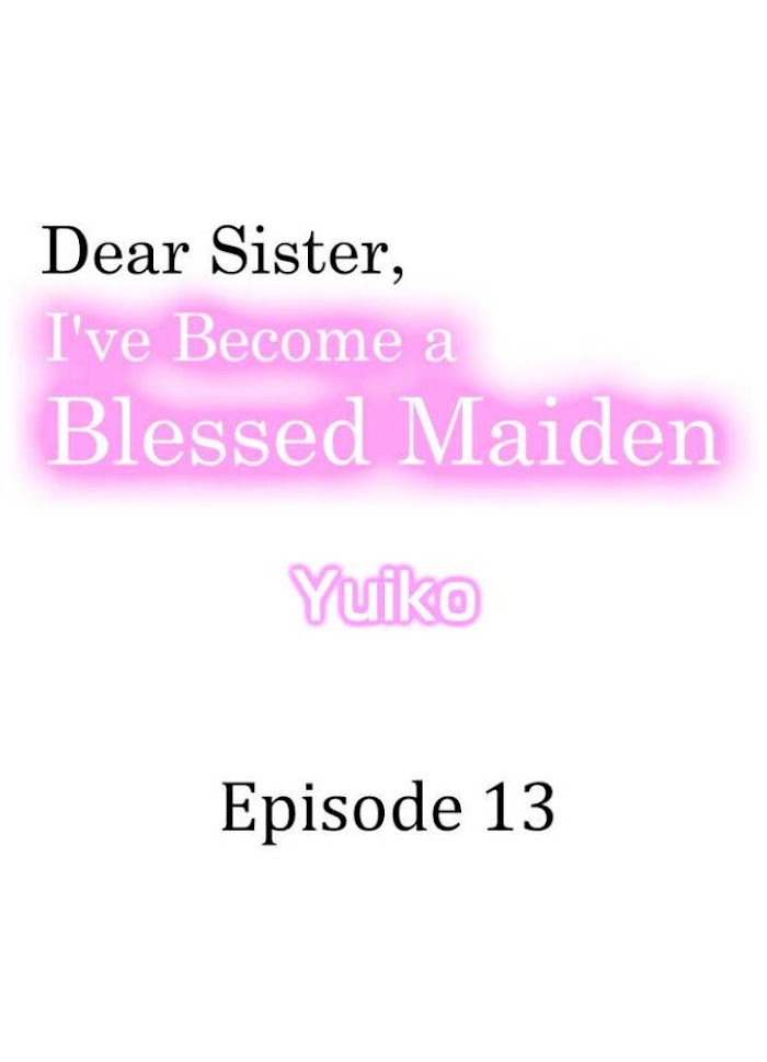 Dear Sister, I've Become A Blessed Maiden - Chapter 13