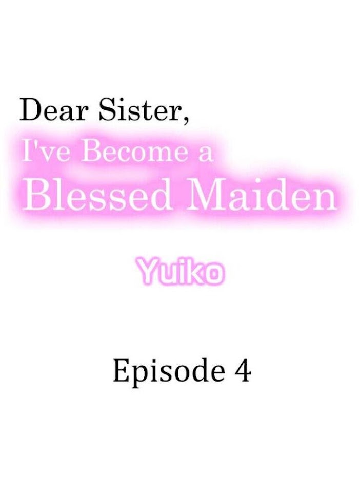 Dear Sister, I've Become A Blessed Maiden - Chapter 4