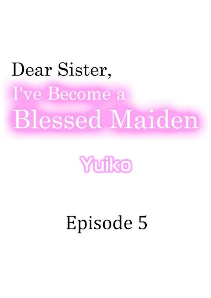 Dear Sister, I've Become A Blessed Maiden - Chapter 5