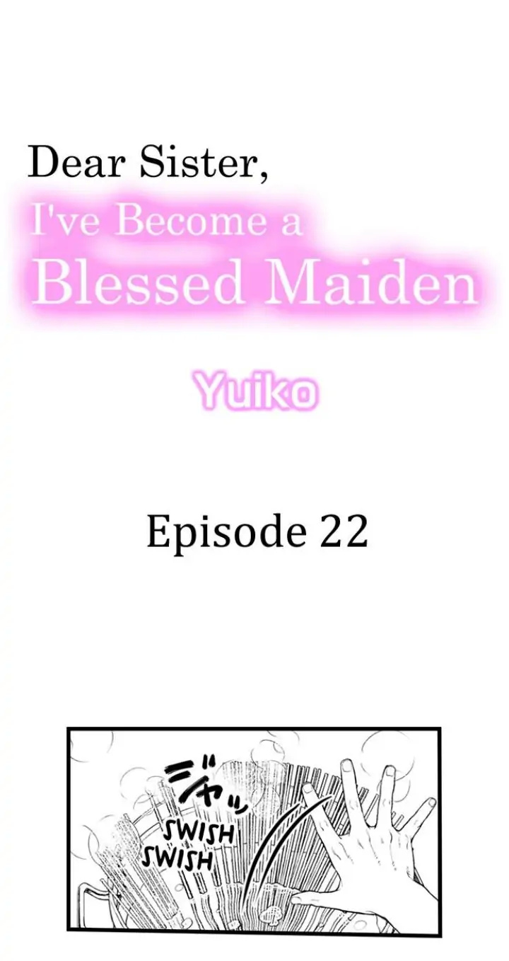 Dear Sister, I've Become A Blessed Maiden - Chapter 22