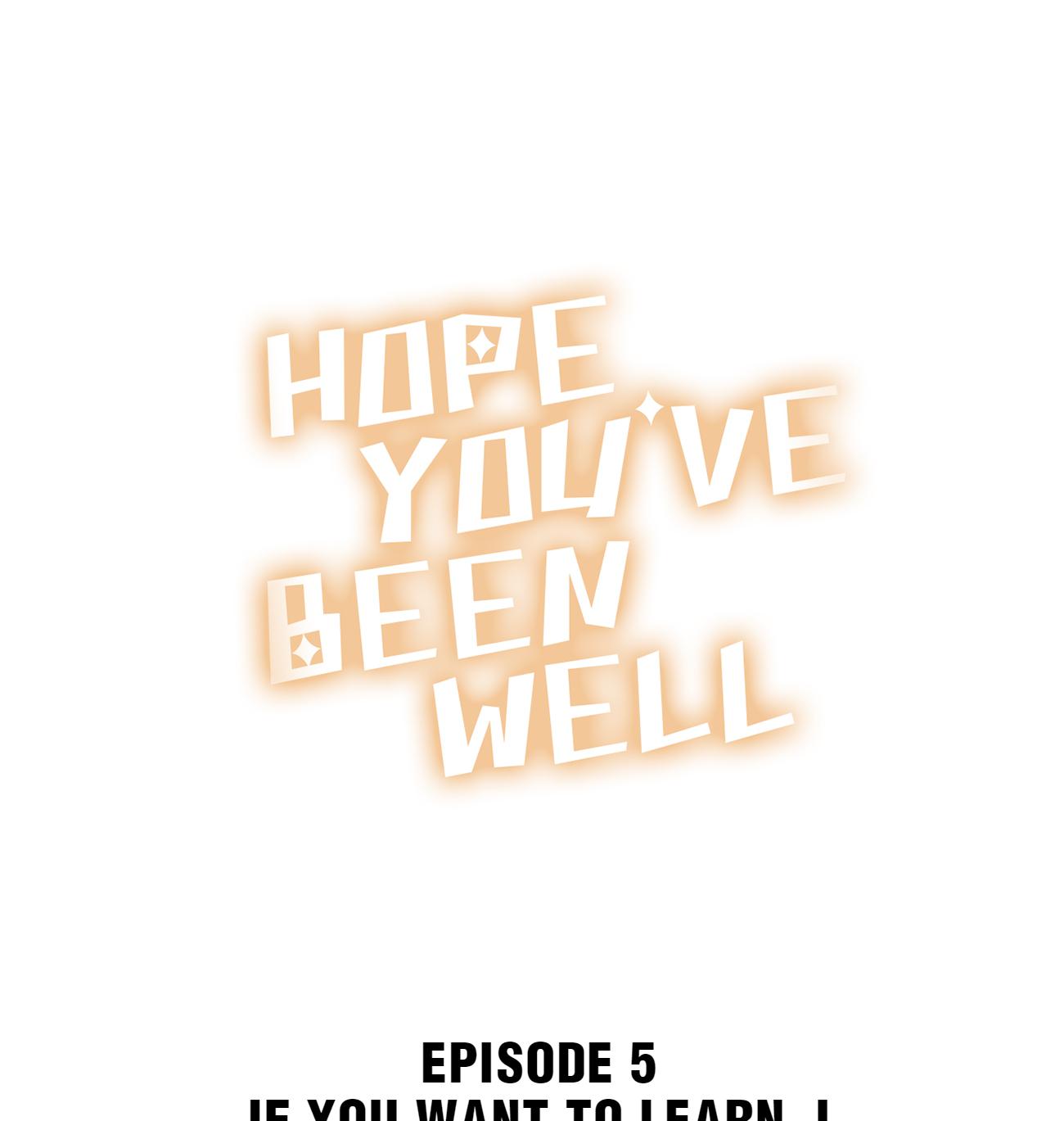 Hope You’ve Been Well - Vol.1 Chapter 5: If You Want To Learn, I Can Teach You