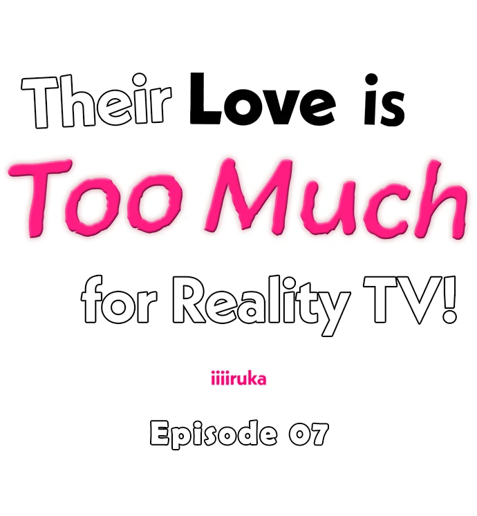 Their Love Is Too Much For Reality Tv! - Chapter 7