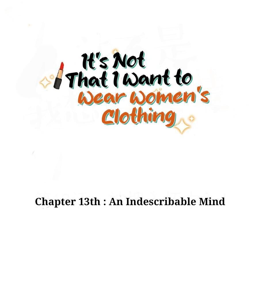 It’s Not That I Want To Wear Women’s Clothing - Chapter 13