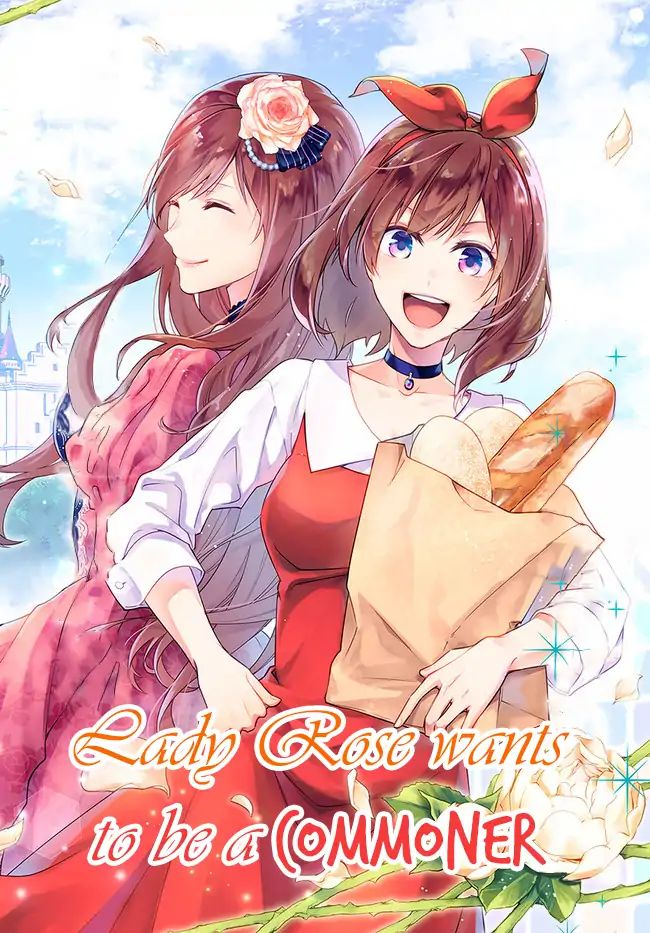 Lady Rose Wants To Be A Commoner - Chapter 1