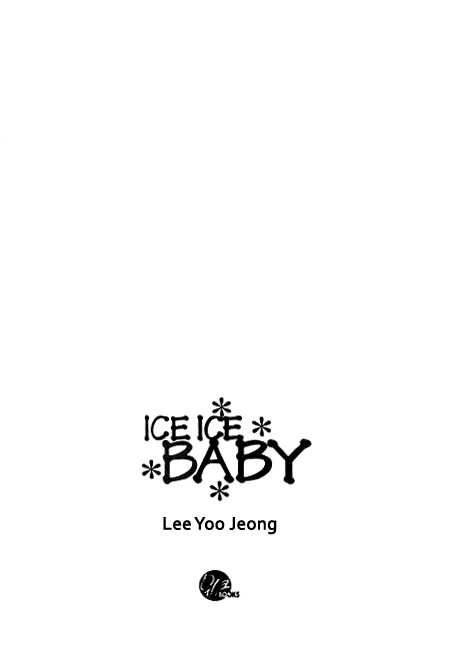 Ice Ice Baby - Vol.1 Chapter 1 : Ice Ice Baby