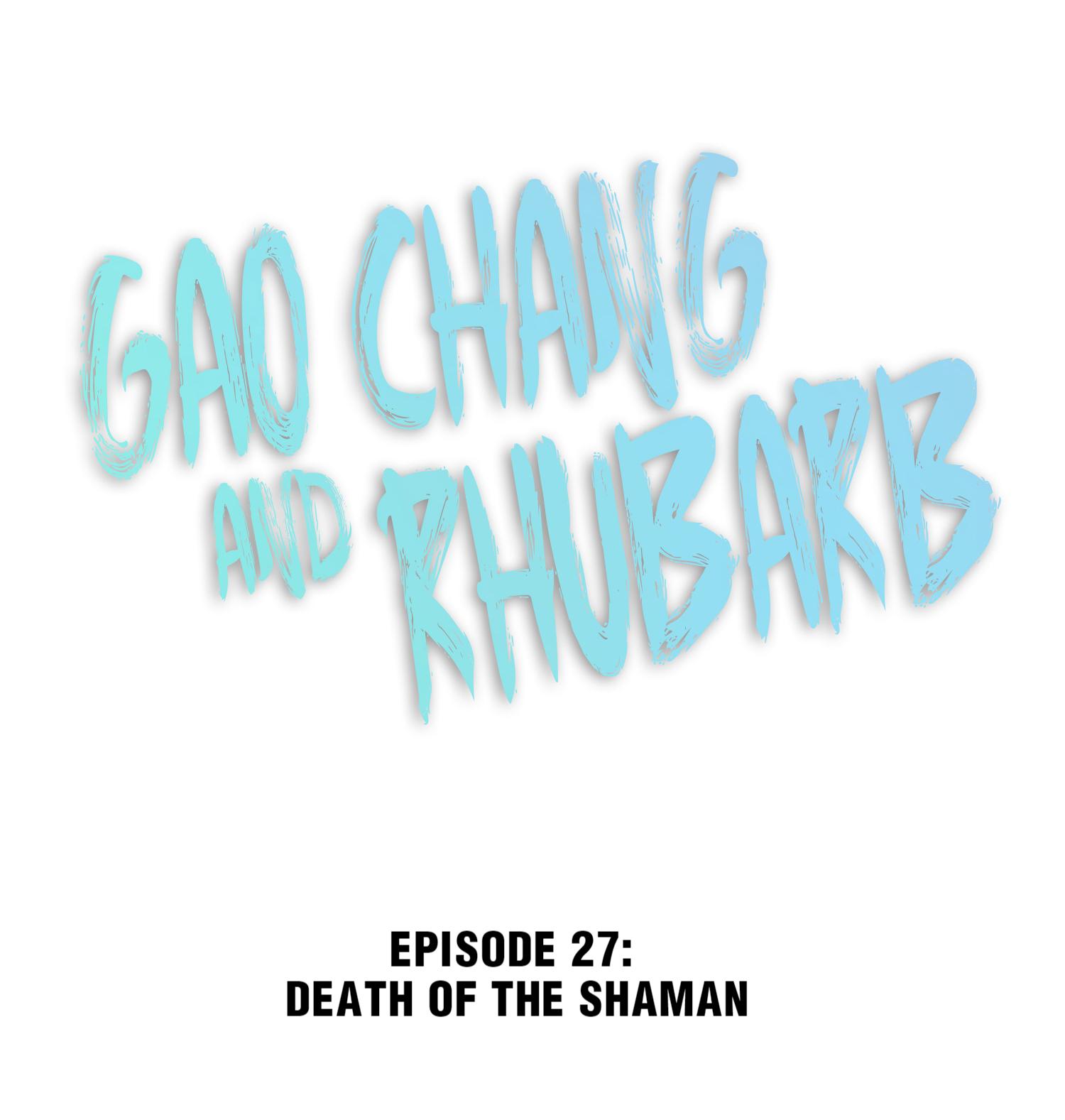 Gao Chang And Rhubarb - Chapter 27: Death Of The Shaman