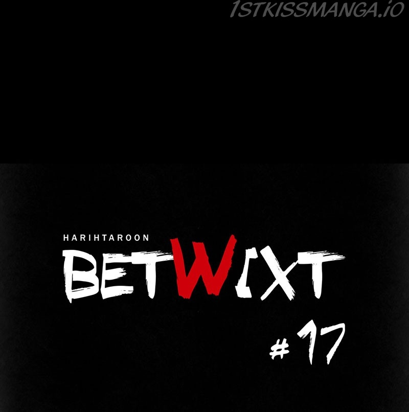 Betwixt - Chapter 17