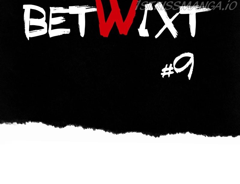 Betwixt - Chapter 9