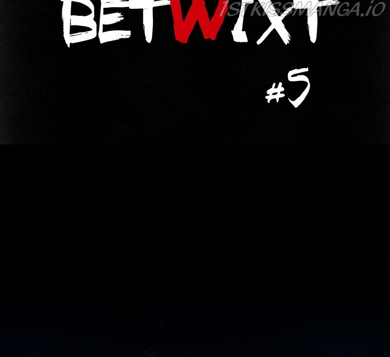 Betwixt - Chapter 5