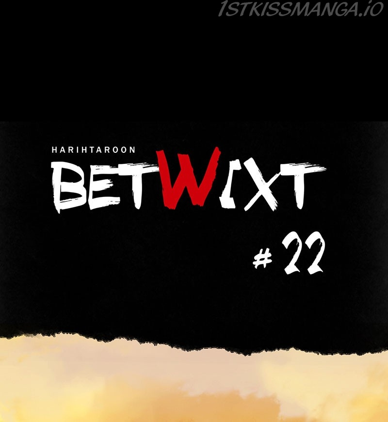 Betwixt - Chapter 22