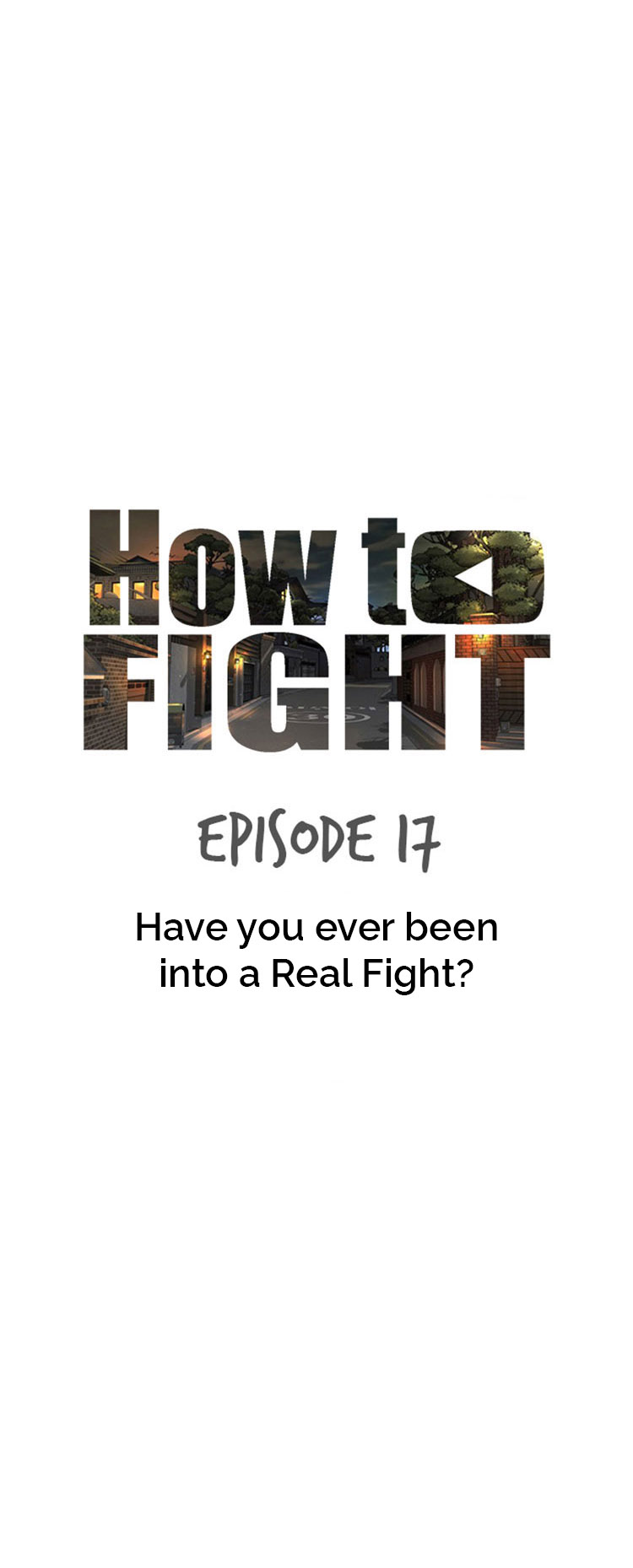 How To Fight - Chapter 17: Have You Ever Been Into A Real Fight?