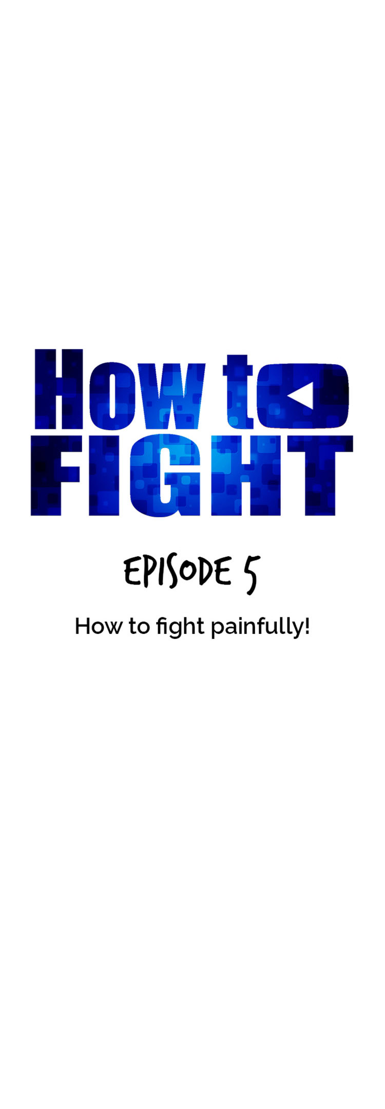 How To Fight - Chapter 5: How To Fight Painfully