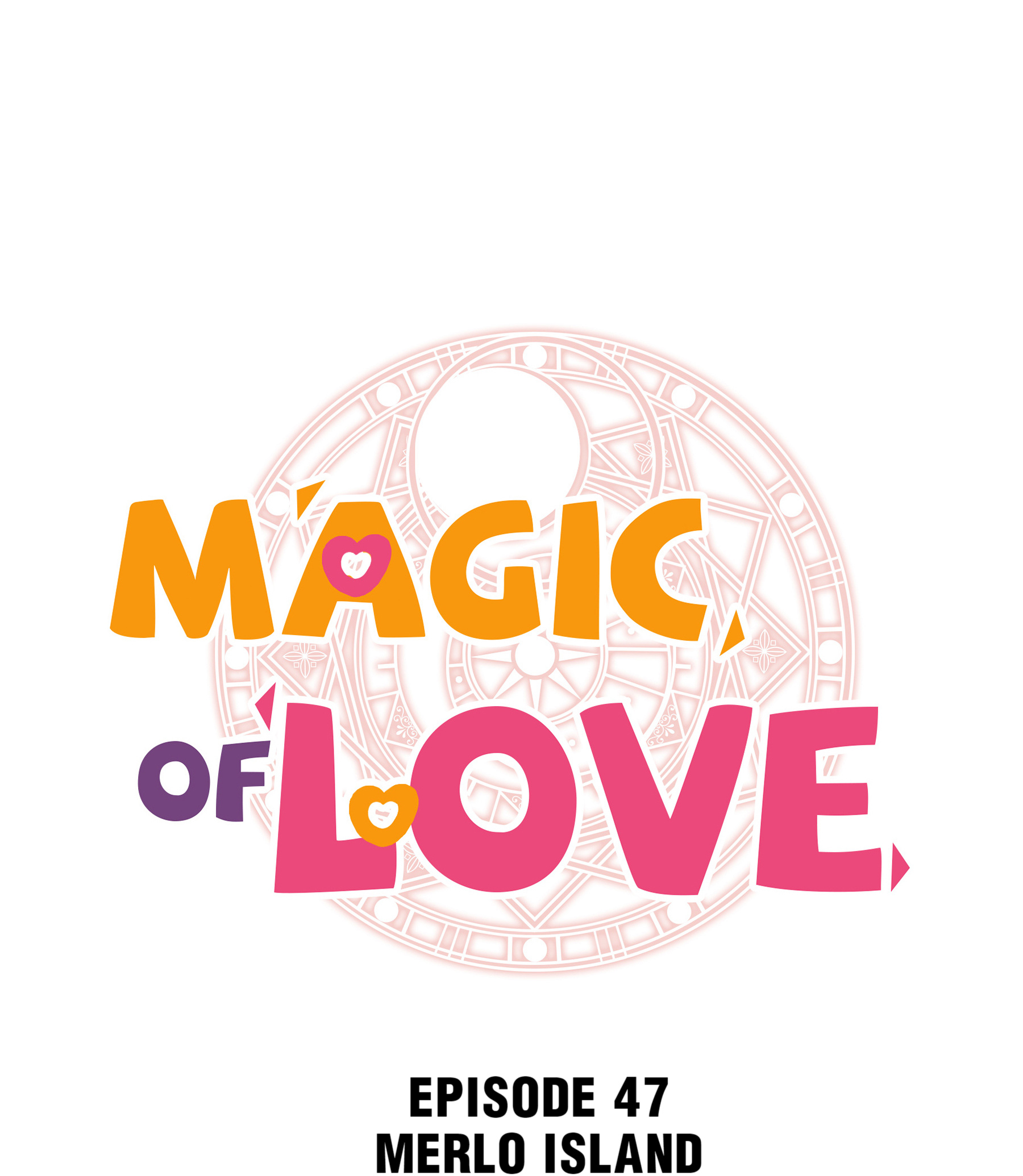 Magic Of Love - Chapter 47: Merlo Island