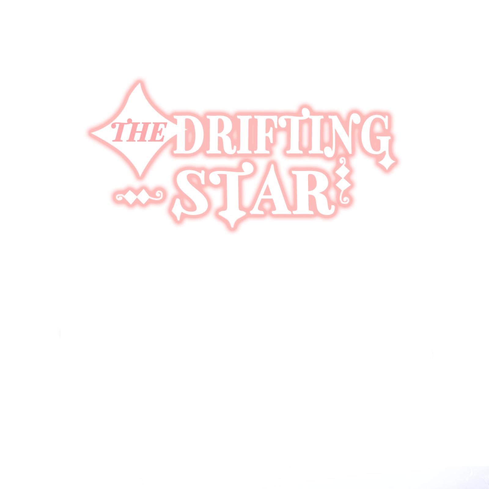 The Drifting Star - Chapter 17: She’s The Most Special