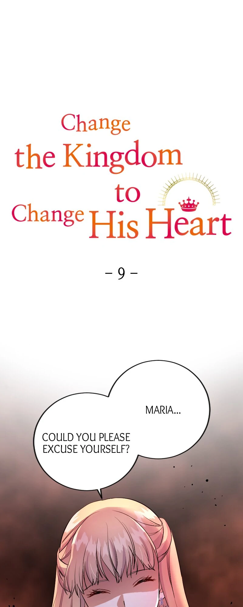 Change The Kingdom To Change His Heart - Chapter 9