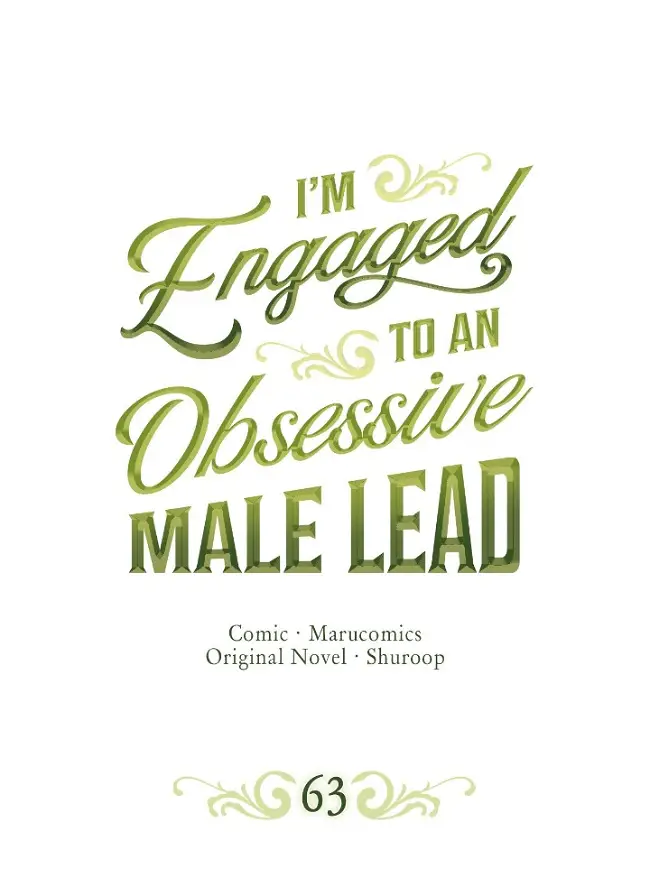 I’m Engaged To An Obsessive Male Lead - Chapter 63