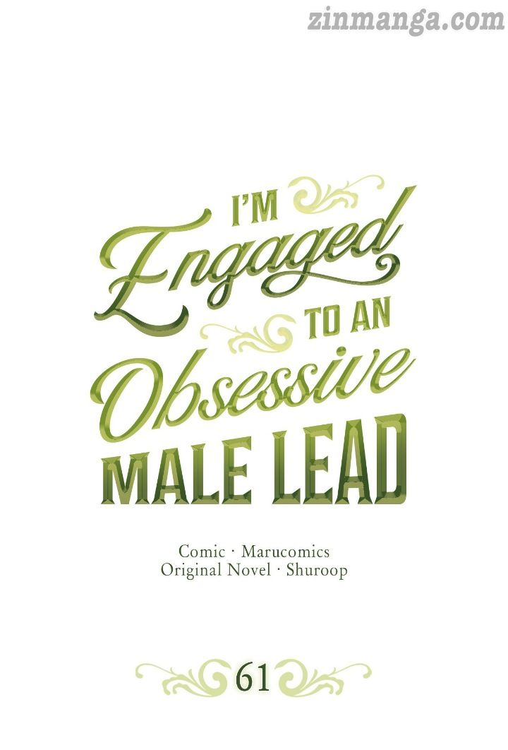 I’m Engaged To An Obsessive Male Lead - Chapter 61