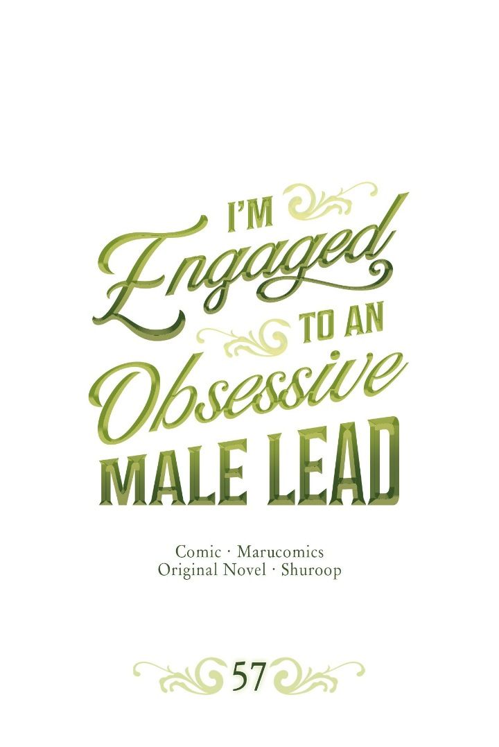 I’m Engaged To An Obsessive Male Lead - Chapter 57