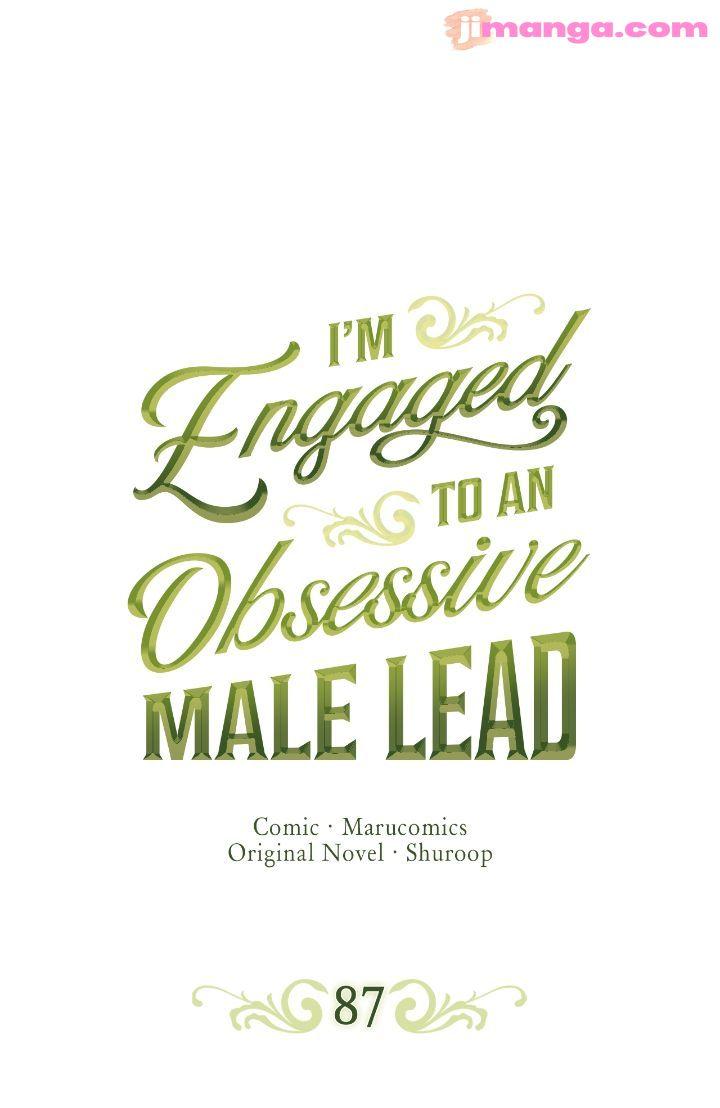 I’m Engaged To An Obsessive Male Lead - Chapter 87