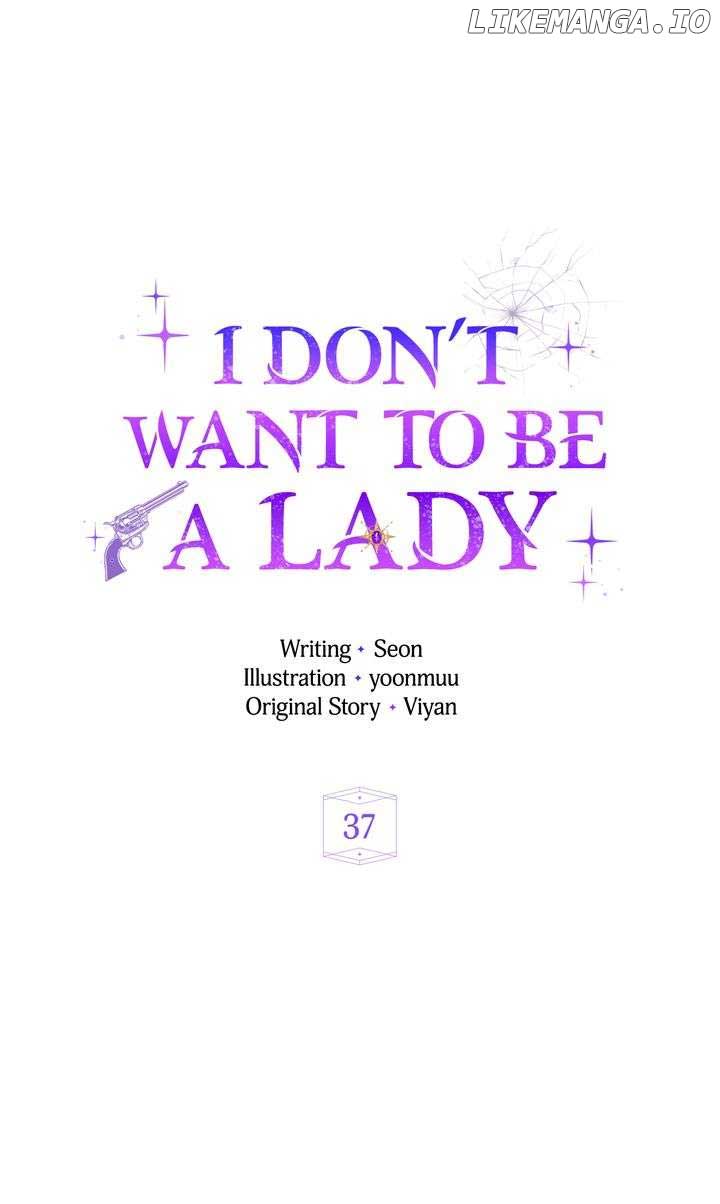 I Don't Want To Be A Lady - Chapter 37