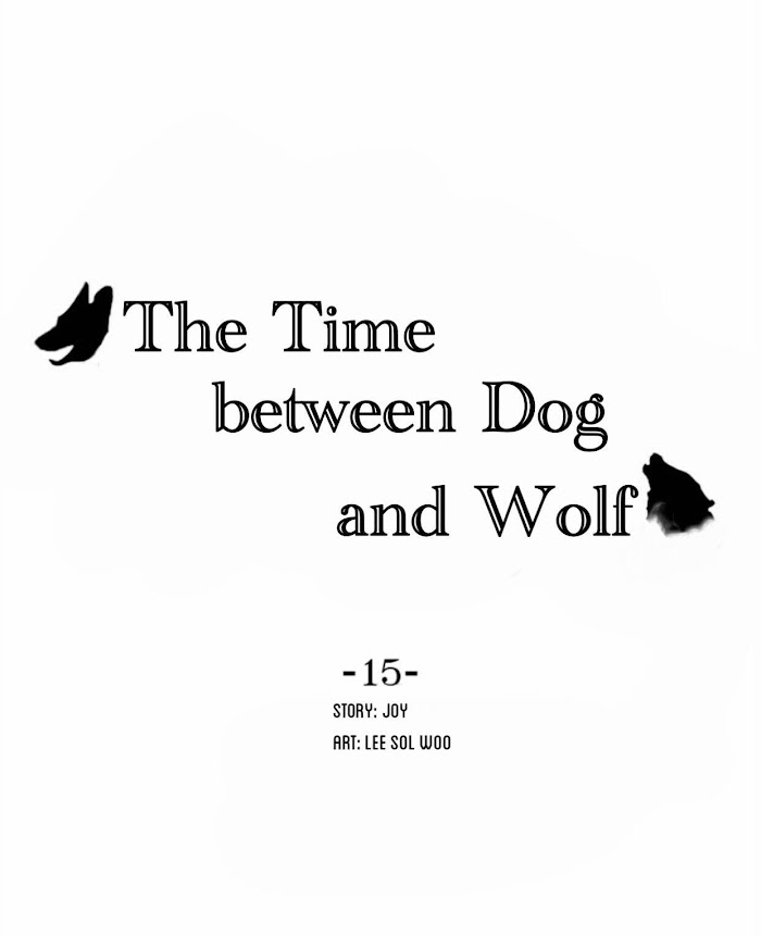 The Time Between Dog And Wolf - Chapter 15