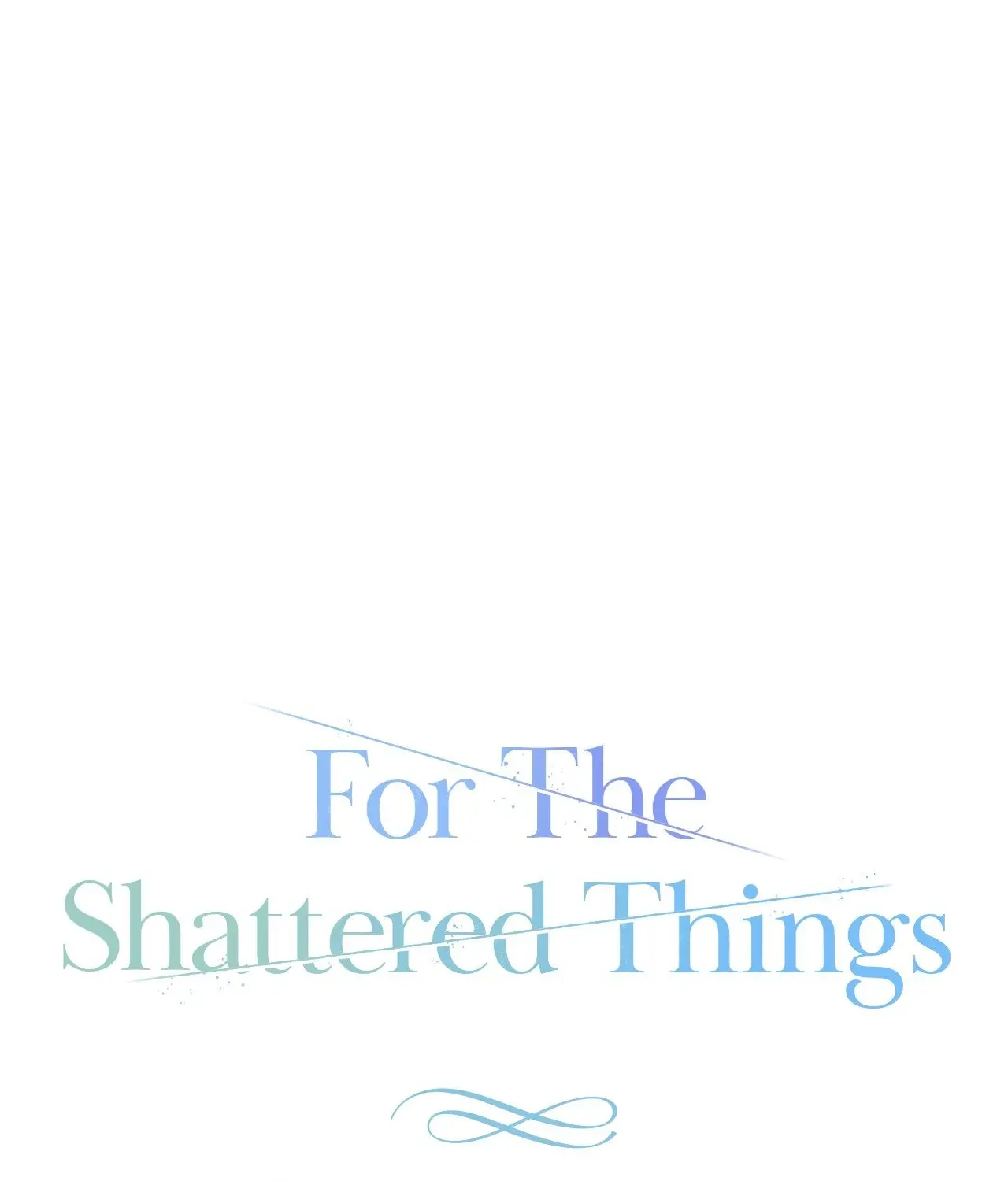 For The Shattered Things - Chapter 12