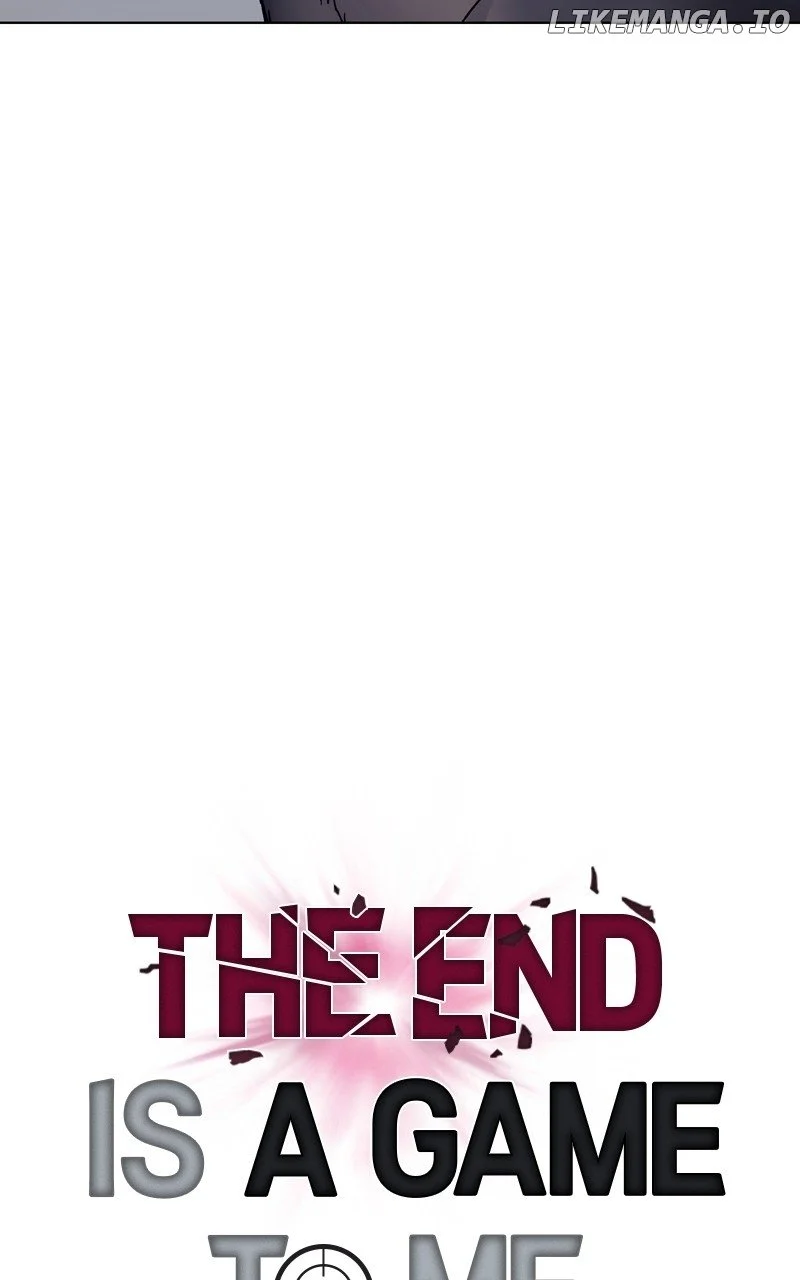 The End Is A Game To Me - Chapter 62