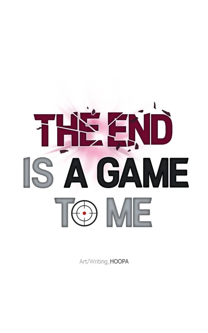 The End Is A Game To Me - Chapter 70