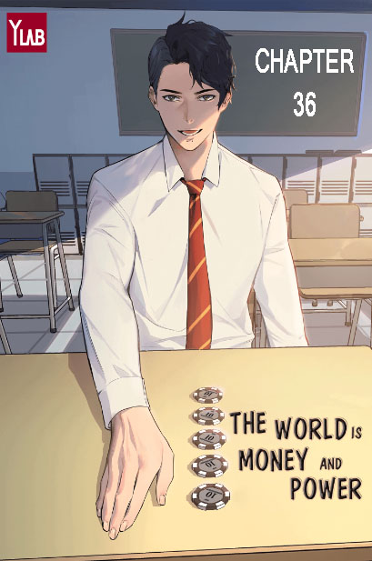 The World Is Money And Power - Chapter 36