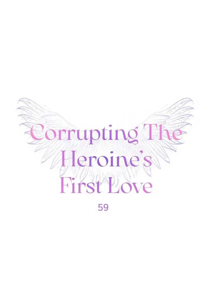 Corrupting The Heroine's First Love - Chapter 59