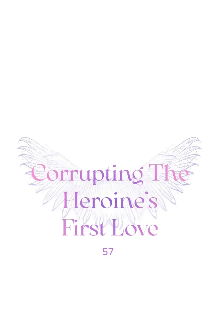 Corrupting The Heroine's First Love - Chapter 57