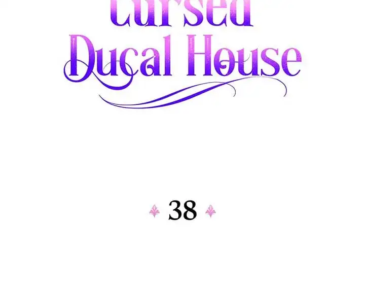 Becoming The Lady Of The Cursed Ducal House - Chapter 38