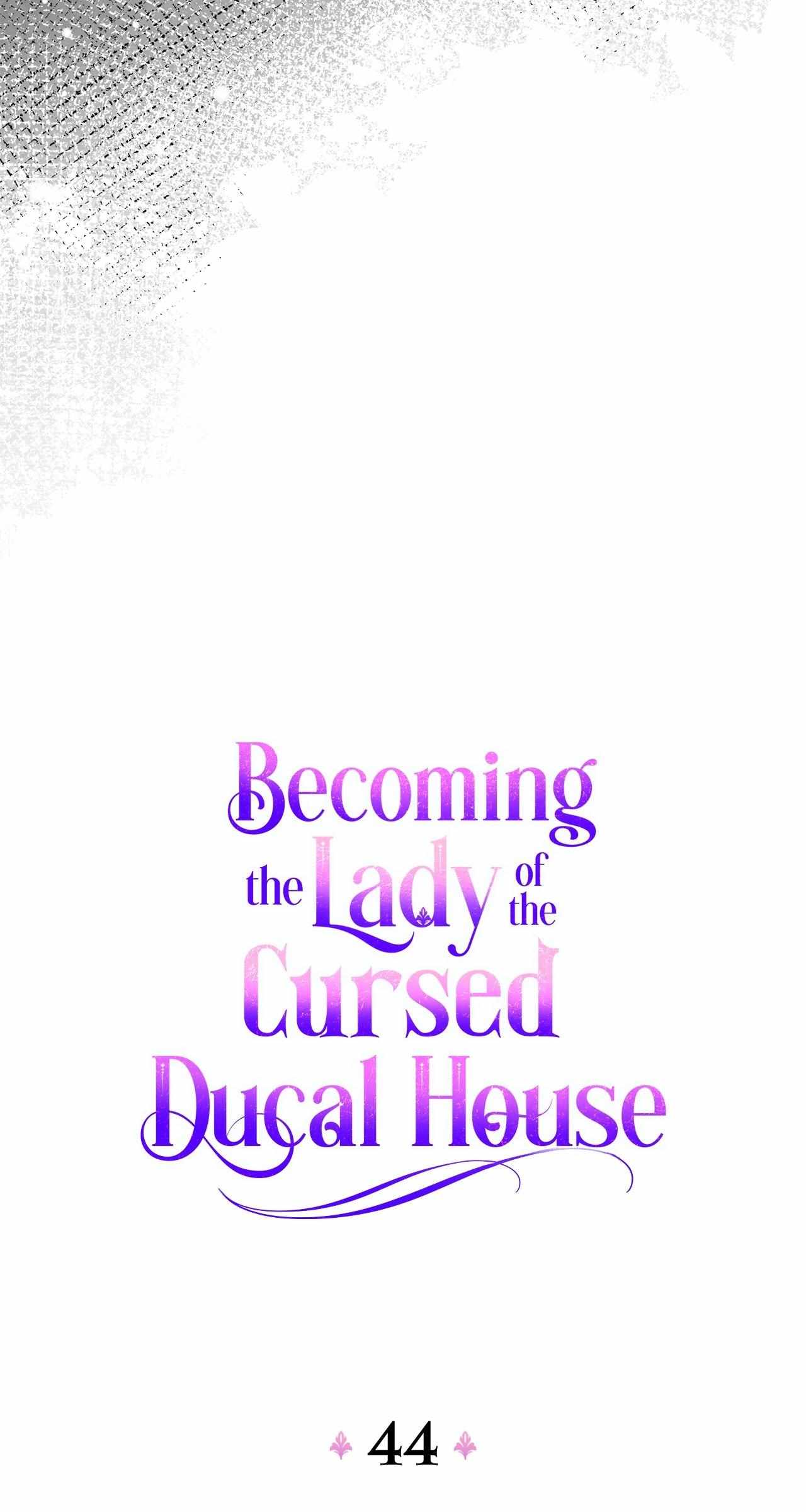 Becoming The Lady Of The Cursed Ducal House - Chapter 44