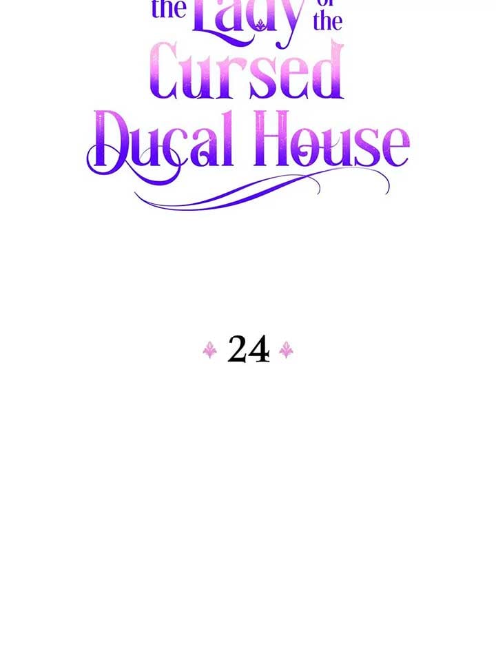 Becoming The Lady Of The Cursed Ducal House - Chapter 24