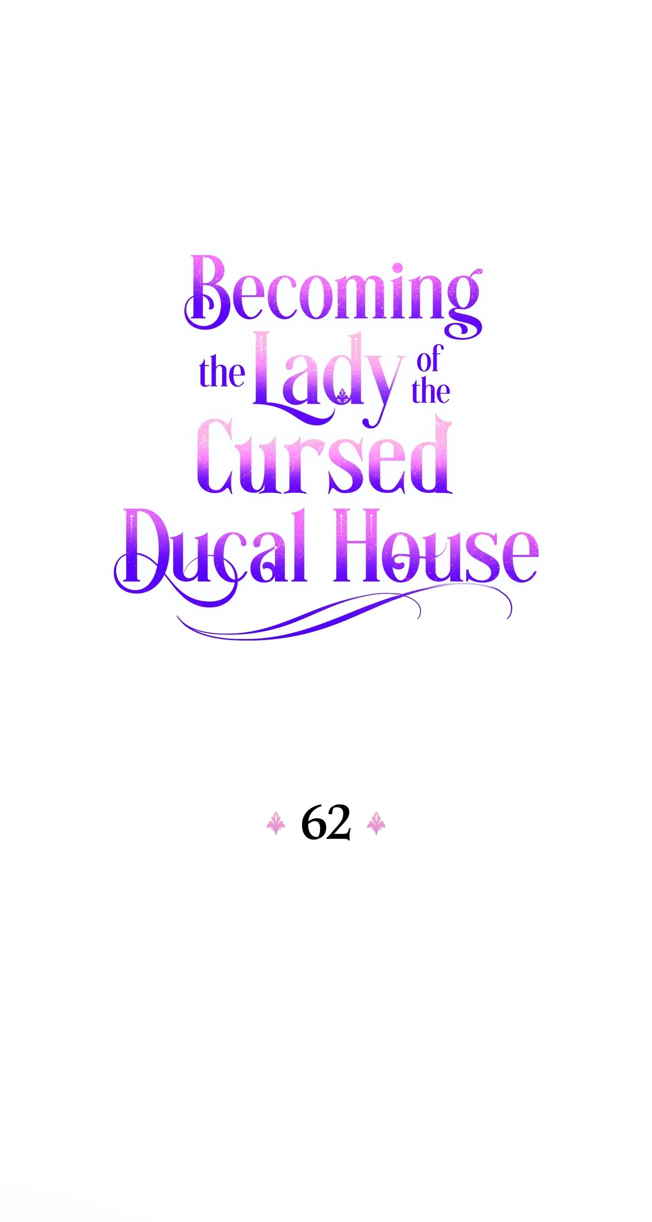 Becoming The Lady Of The Cursed Ducal House - Chapter 62