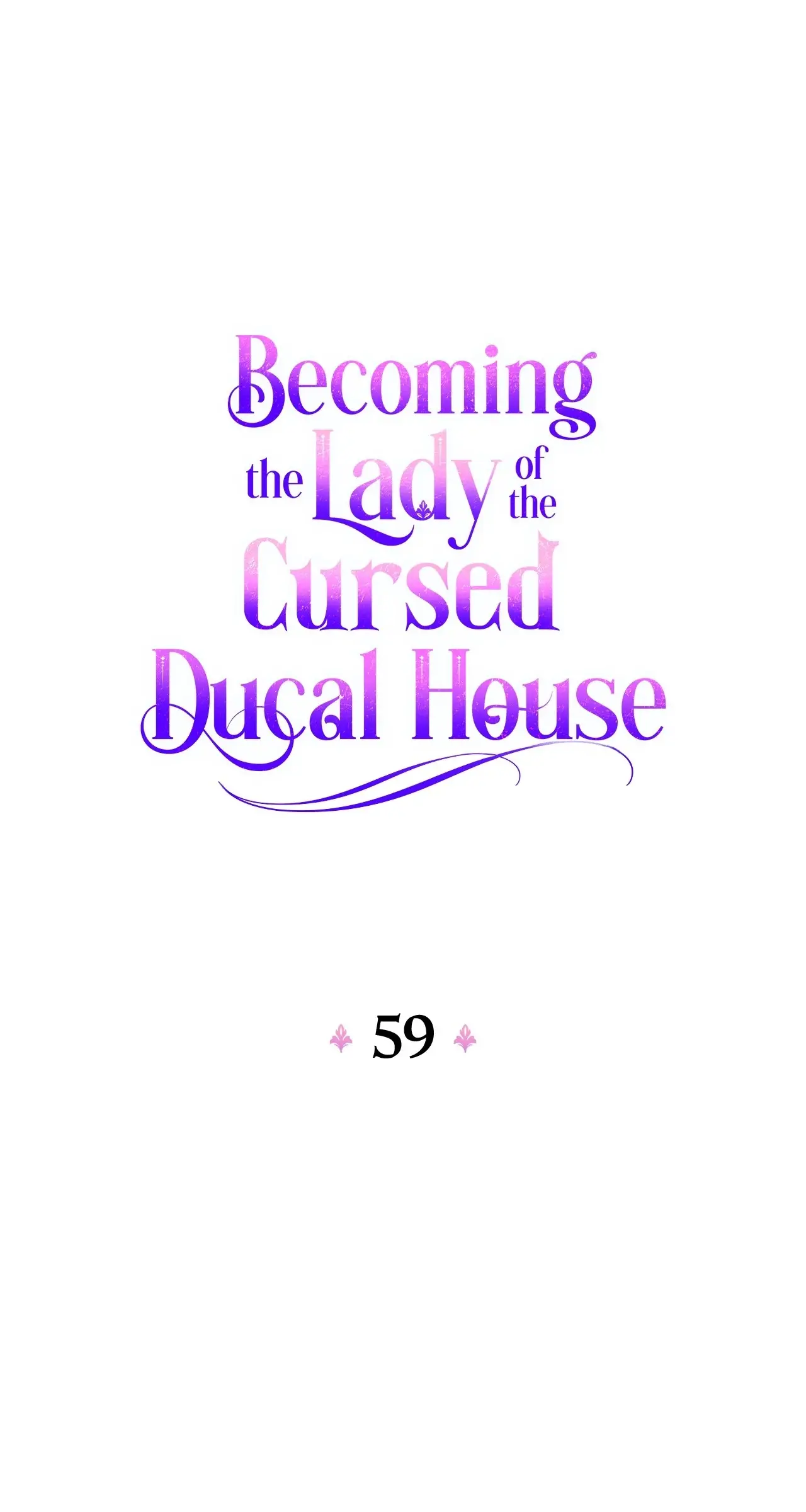 Becoming The Lady Of The Cursed Ducal House - Chapter 59