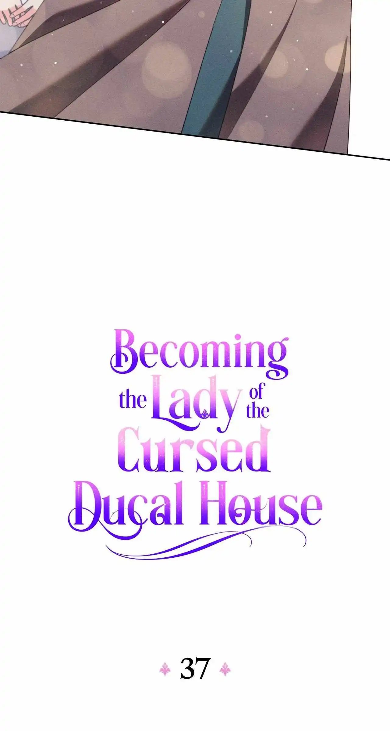 Becoming The Lady Of The Cursed Ducal House - Chapter 37