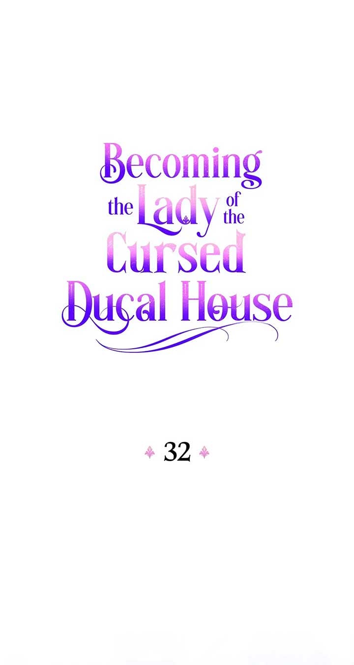 Becoming The Lady Of The Cursed Ducal House - Chapter 32