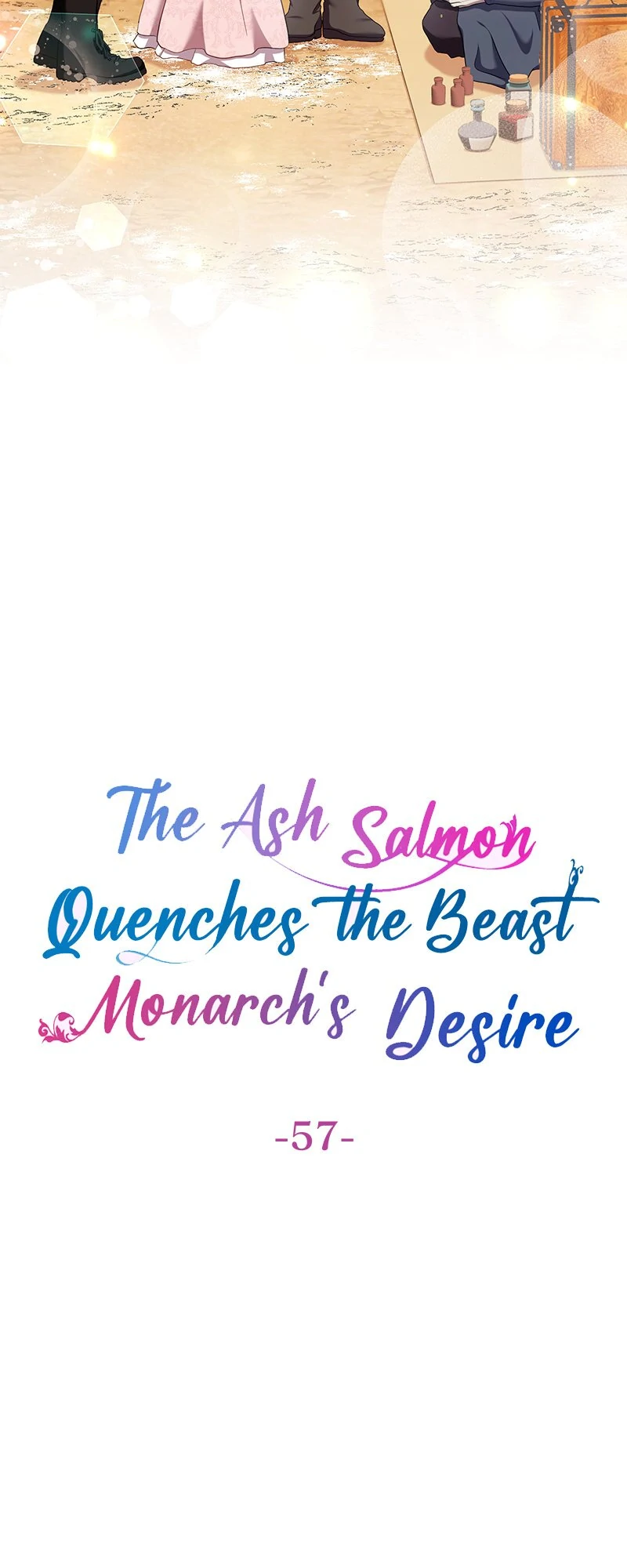 The Ash Salmon Quenches The Beast Monarch’S Desire - Chapter 57