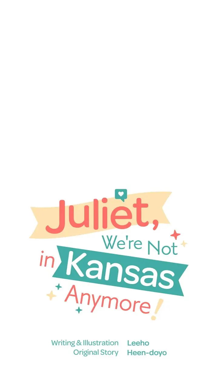 Juliet, This Isn't Kansas! - Chapter 4