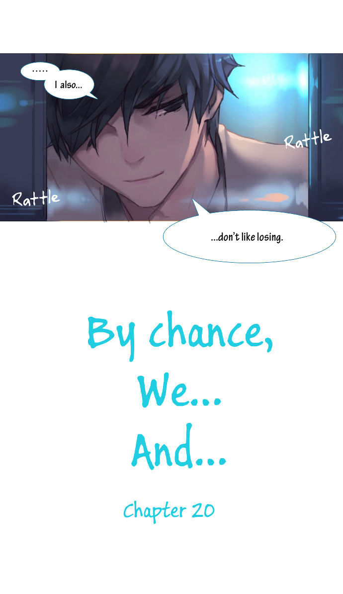 By Chance, We... And... - Chapter 20