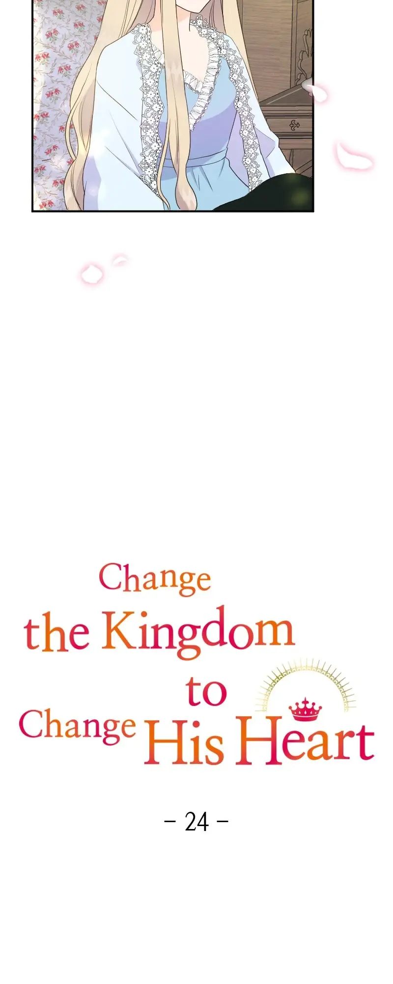 Change The Kingdom To Change His Heart - Chapter 24