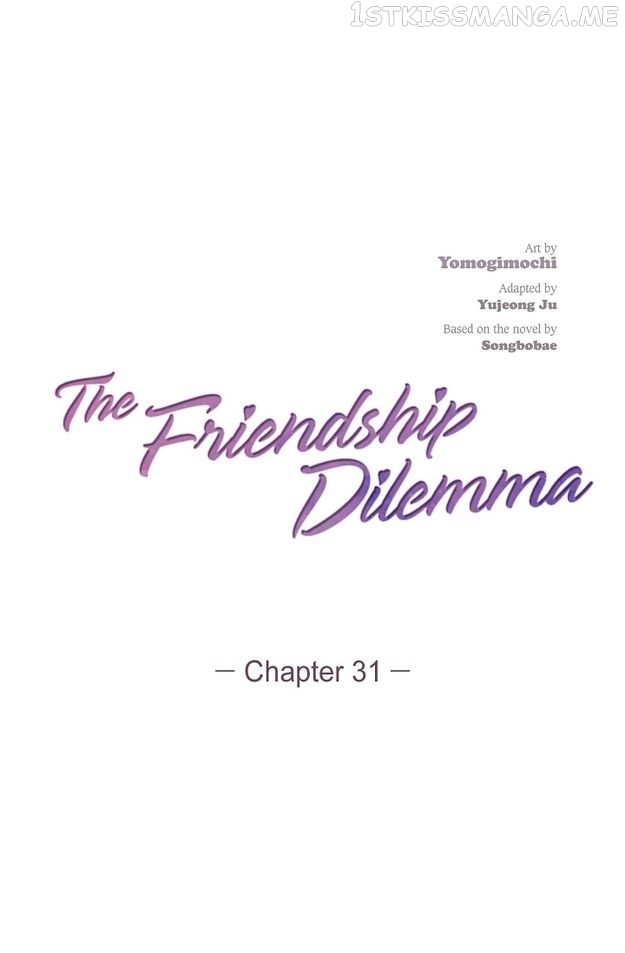 The Friendship Dilemma - Chapter 31