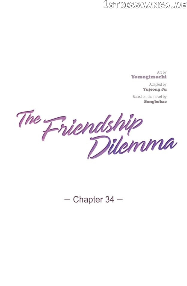 The Friendship Dilemma - Chapter 34