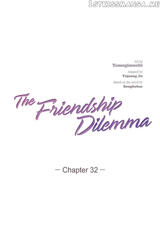 The Friendship Dilemma - Chapter 32