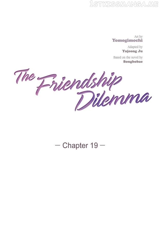 The Friendship Dilemma - Chapter 19