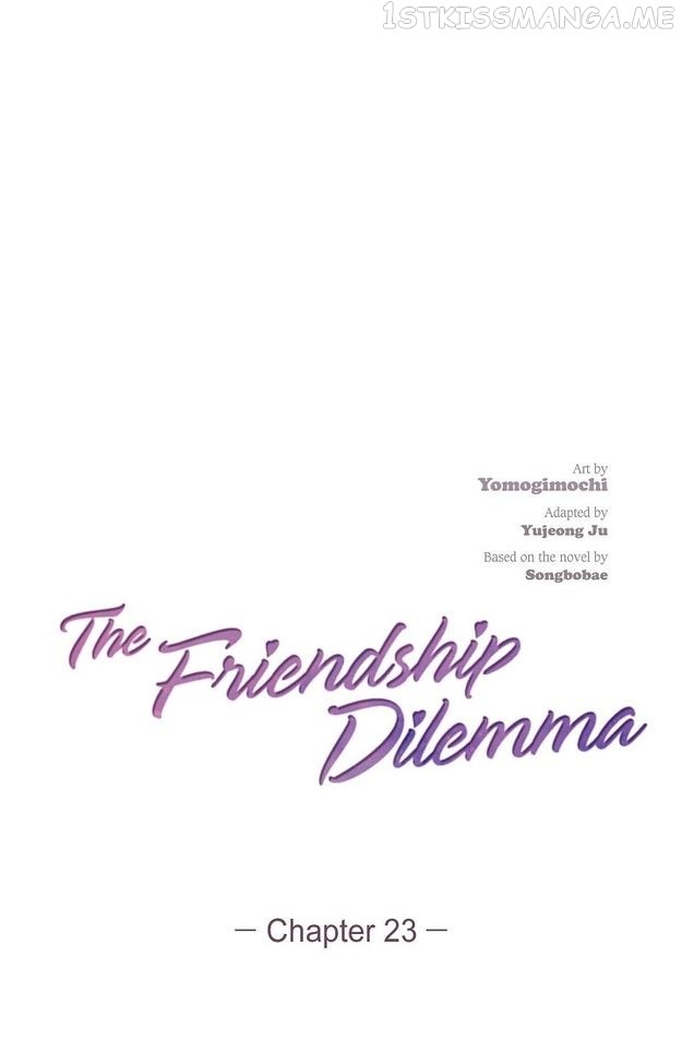 The Friendship Dilemma - Chapter 23